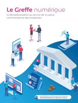 Le Greffe numérique - la dématérialisation au service de la justice commerciale et des entreprises